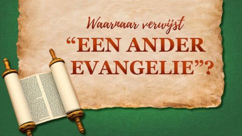 Waarnaar verwijst “een ander Evangelie”