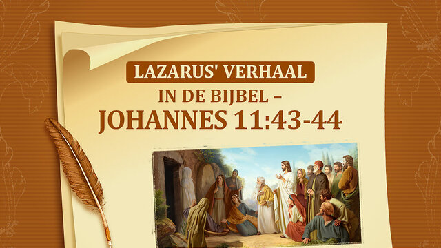 Lazarus' verhaal in de Bijbel, Johannes 11:43-44