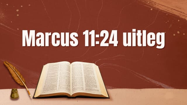 Marcus 11:24 uitleg