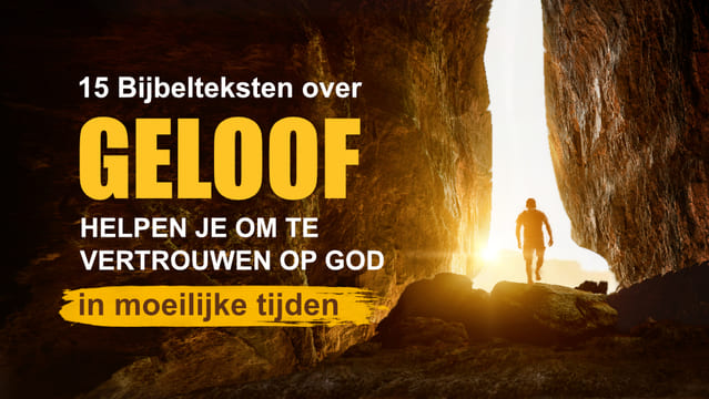 Groei In Geloof 15 Bijbelteksten over geloof helpen je om te vertrouwen op God in ...