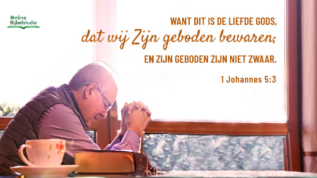 1 Johannes 5: 3 zich houden aan geboden