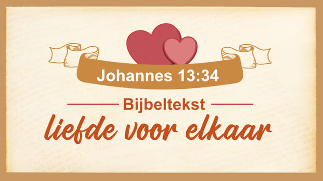 Johannes 13:34: Bijbeltekst liefde voor elkaar