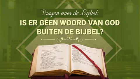 Vragen over de Bijbel: Is er geen woord van God buiten de Bijbel