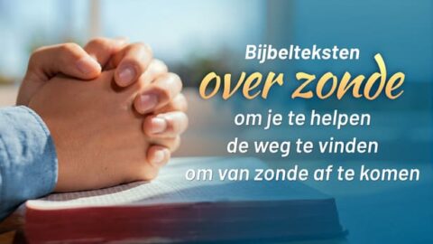 Bijbelteksten over zonde om u te helpen de weg te vinden om van zonde af te komen