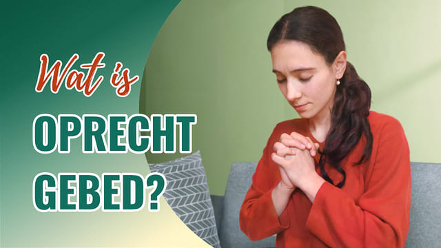 Wat is oprecht gebed?
