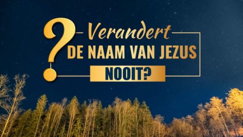 Verandert de naam van Jezus nooit?