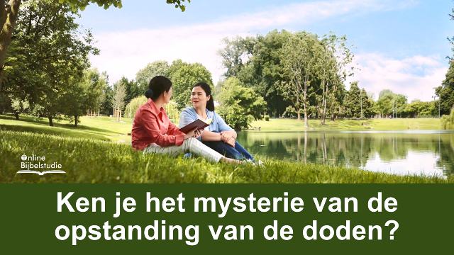 Ken je het mysterie van de opstanding van de doden?