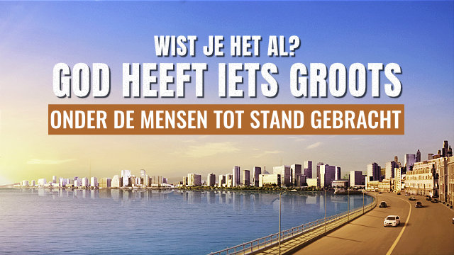 Wist je het al? God heeft iets groots onder de mensen tot stand gebracht