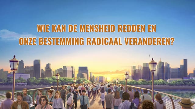 Wie kan de mensheid redden en onze bestemming radicaal veranderen?