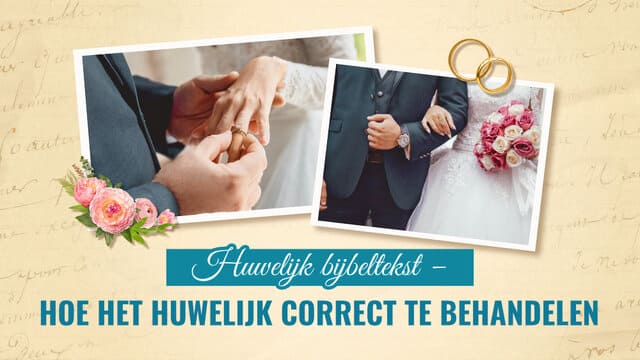 Huwelijk bijbeltekst – Hoe het huwelijk correct te behandelen