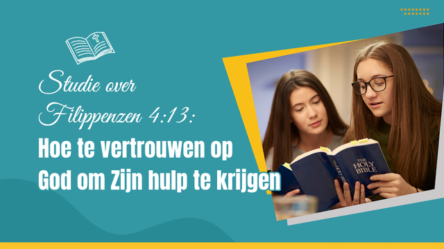 Studie over Filippenzen 4:13: Hoe te vertrouwen op God om Zijn hulp te krijgen